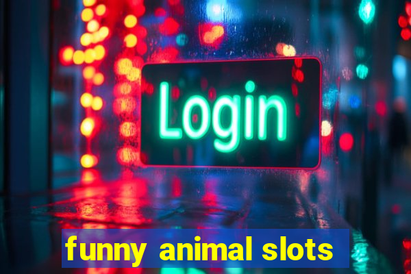 funny animal slots