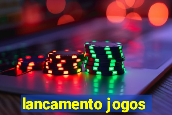 lancamento jogos