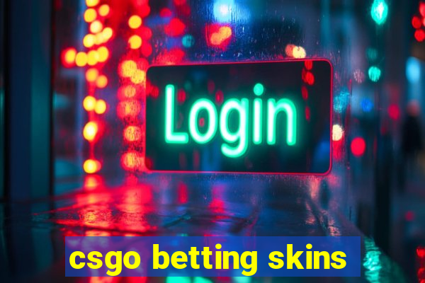 csgo betting skins