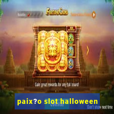 paix?o slot halloween