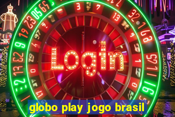 globo play jogo brasil