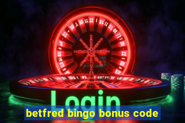 betfred bingo bonus code