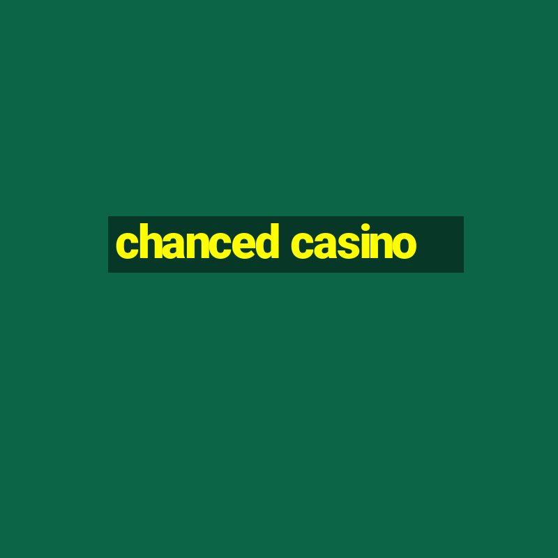 chanced casino