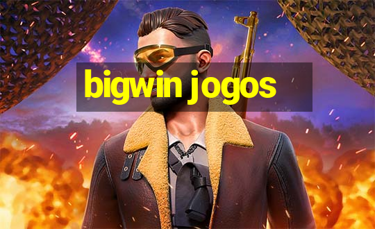 bigwin jogos