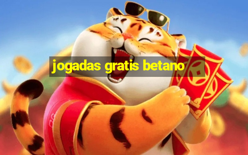 jogadas gratis betano