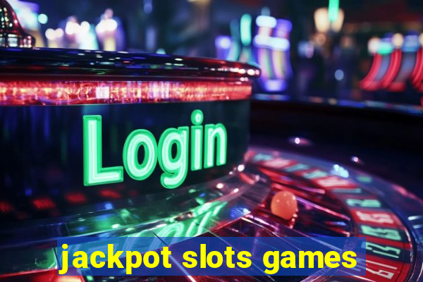 jackpot slots games