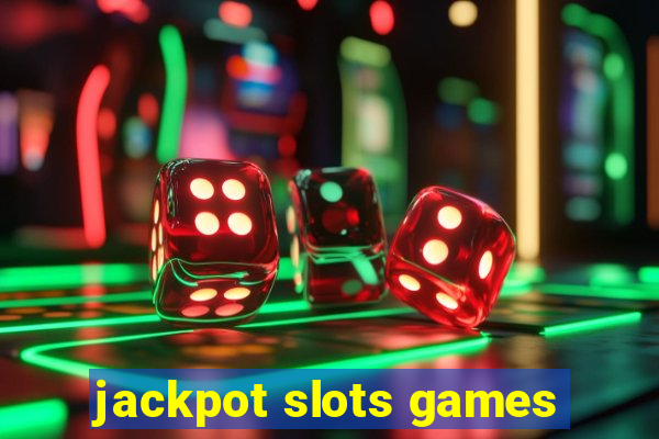 jackpot slots games