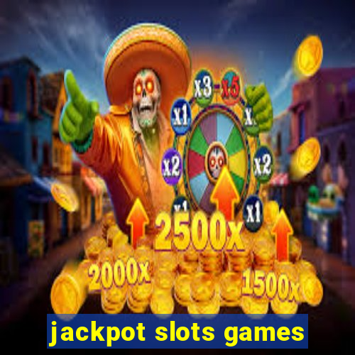 jackpot slots games