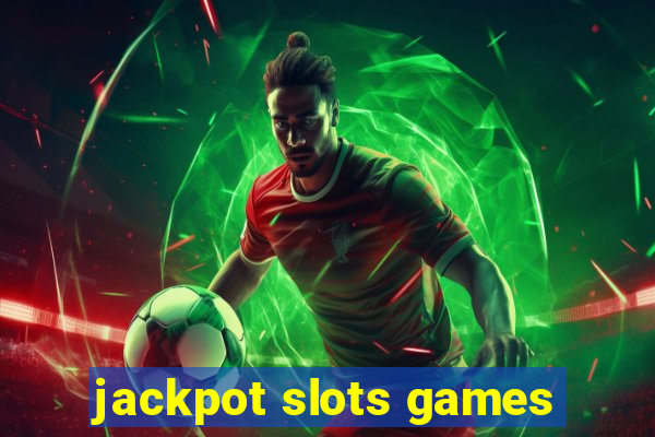 jackpot slots games