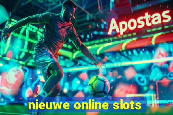 nieuwe online slots