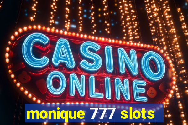 monique 777 slots