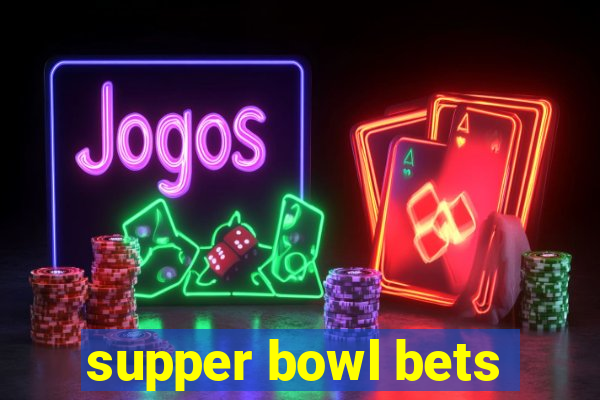 supper bowl bets