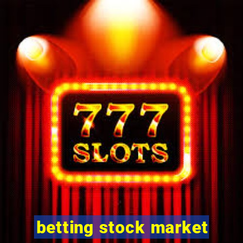 betting stock market