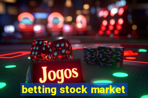 betting stock market