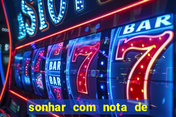 sonhar com nota de 5 reais jogo do bicho