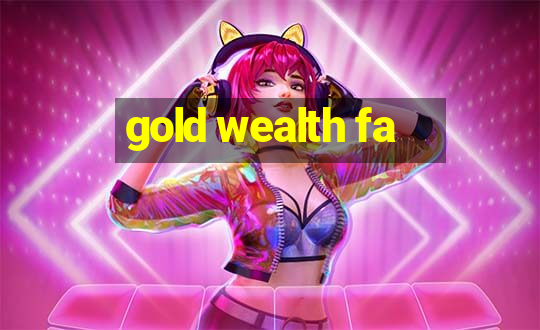 gold wealth fa