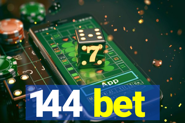 144 bet