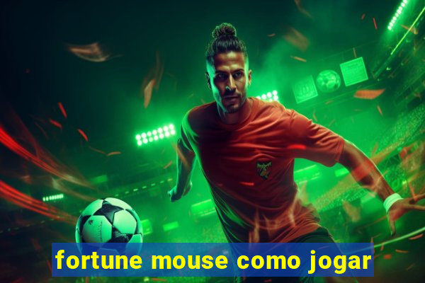 fortune mouse como jogar