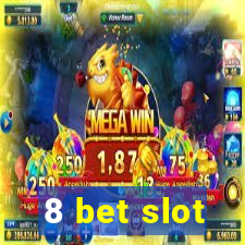 8 bet slot