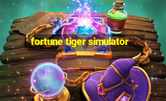 fortune tiger simulator