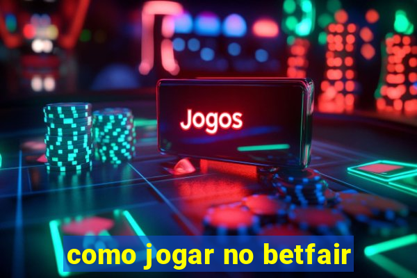 como jogar no betfair