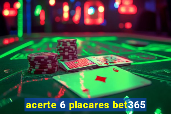 acerte 6 placares bet365