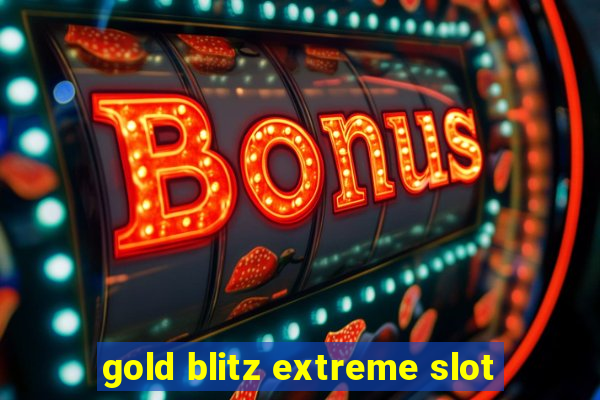 gold blitz extreme slot