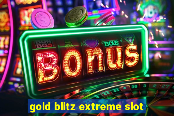 gold blitz extreme slot