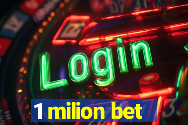 1 milion bet