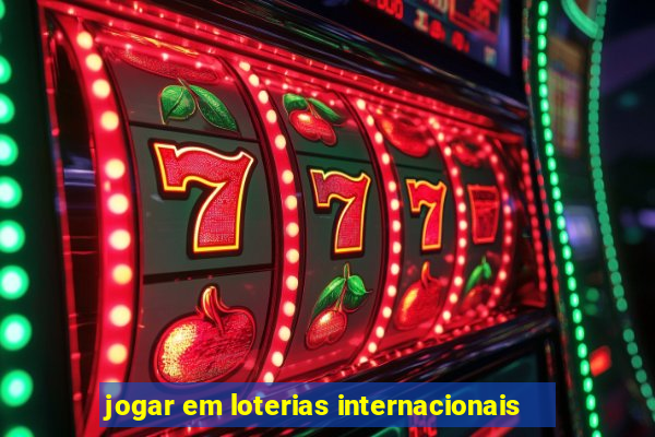 jogar em loterias internacionais