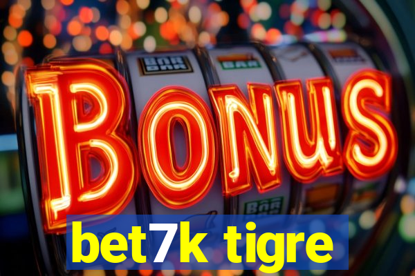 bet7k tigre