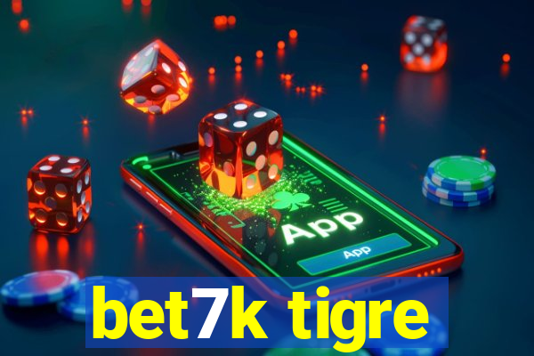 bet7k tigre