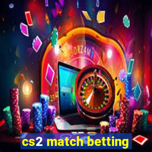 cs2 match betting