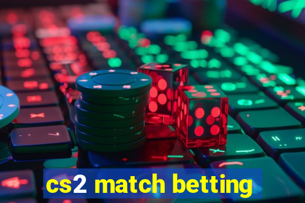 cs2 match betting