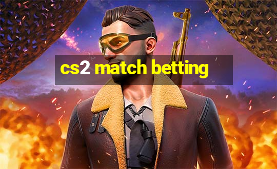 cs2 match betting