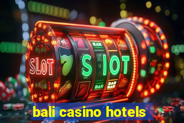 bali casino hotels