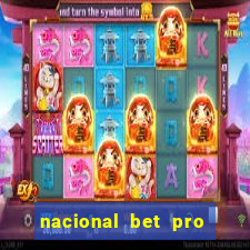 nacional bet pro é confiável