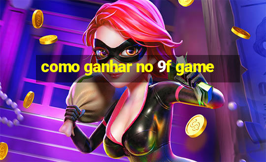 como ganhar no 9f game