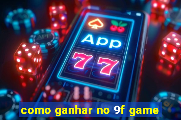 como ganhar no 9f game