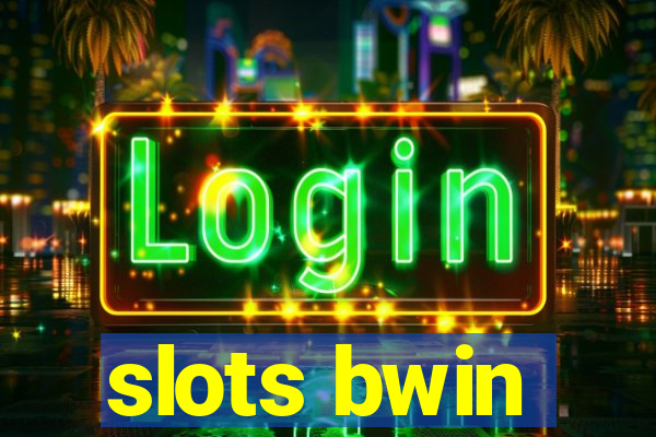 slots bwin