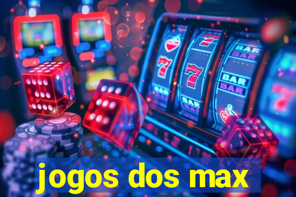 jogos dos max