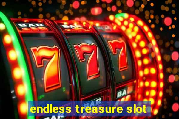 endless treasure slot