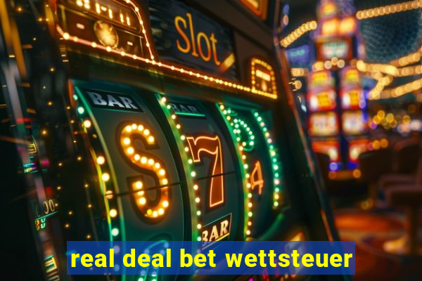 real deal bet wettsteuer