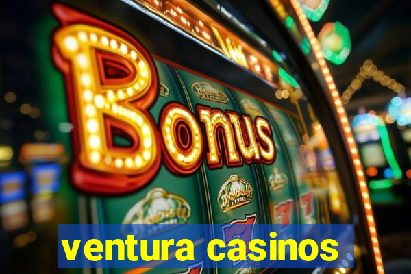 ventura casinos