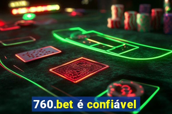 760.bet é confiável