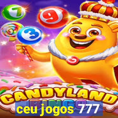 ceu jogos 777