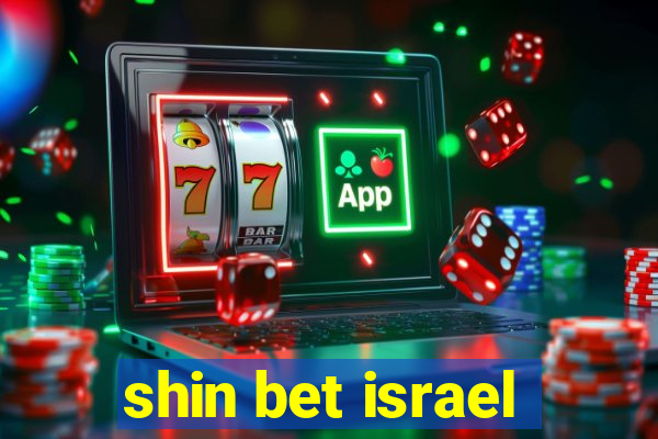 shin bet israel