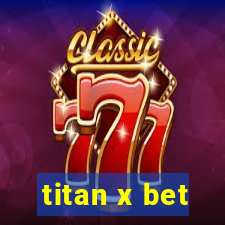 titan x bet