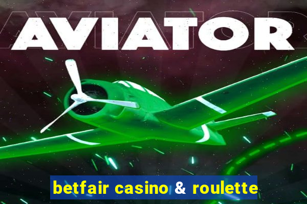 betfair casino & roulette