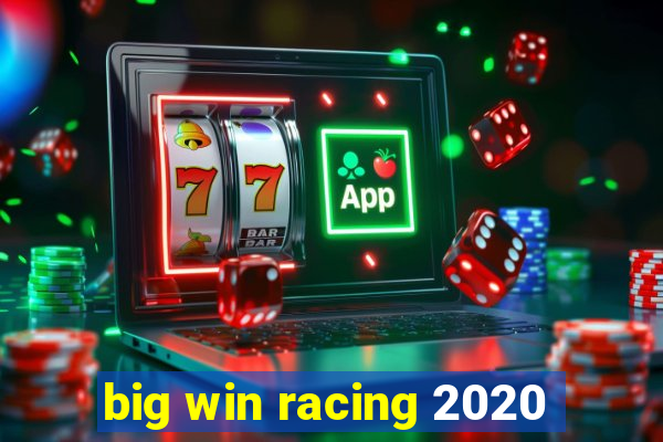 big win racing 2020